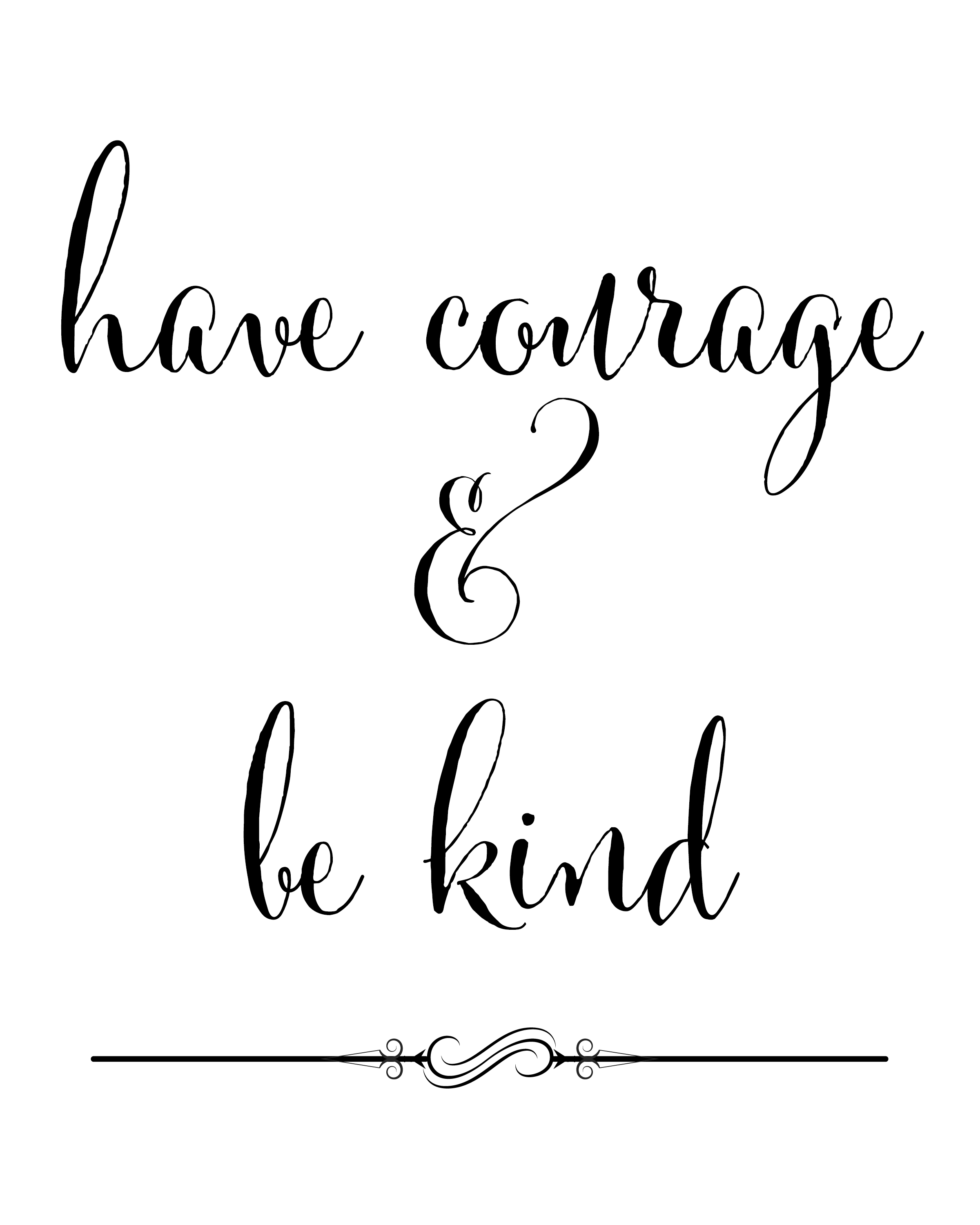 Have Courage and Be Kind Printable